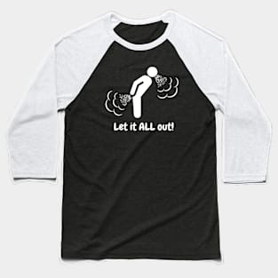 Let It All Out 01a Baseball T-Shirt